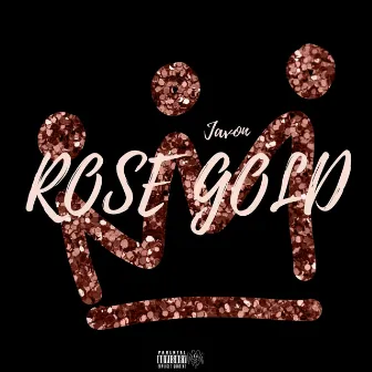 Rose Gold by Javon