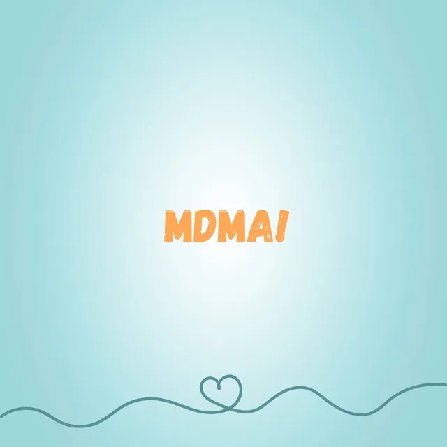 MDMA!