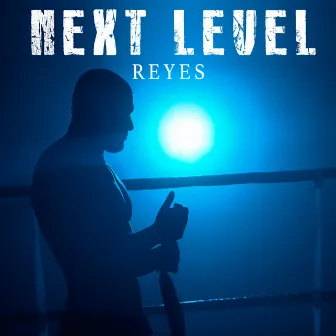 Next Level by Reyes