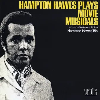 Hampton Hawes Plays Movie Musicals by Hampton Hawes Trio