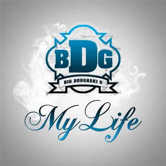 My Life by Big Doughski G