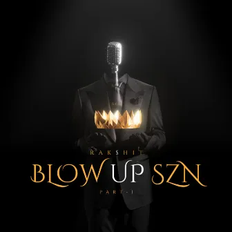 BLOW UP SZN Pt. I by Rak$hit