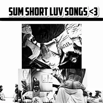 Sum Short Luv Songs <3 by Unknown Artist