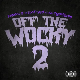 Off The Wocky 2 by Roscoe G