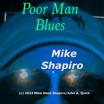 Poor Man Blues by Mike Shapiro