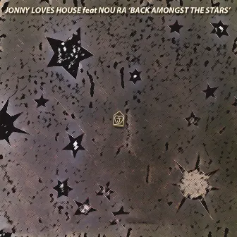 Back Amongst the Stars by Jonny Loves House