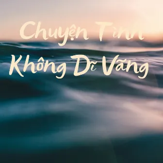 Chuyện Tình Không Dĩ Vãng by CT Media