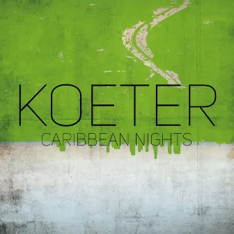 Caribbean Nights by Koeter