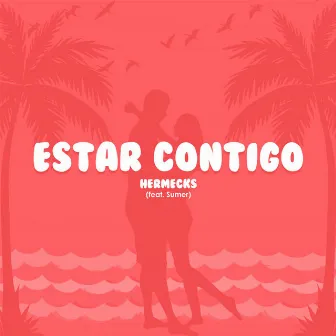 Estar Contigo by Hermecks