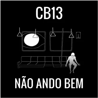 Não Ando Bem by Cb13