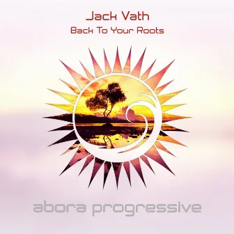 Back To Your Roots by Jack Vath