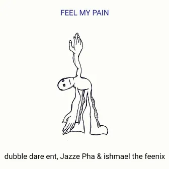 Feel My Pain by Ishmael The Feenix