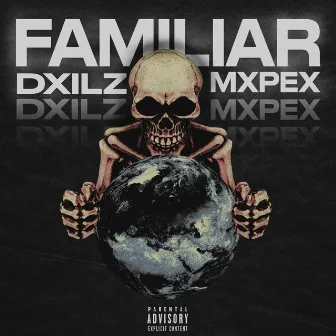 FAMILIAR by MXPEX