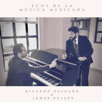 Ecos de la Música Mexicana (En Vivo) by Ricardo Delgado Herbert