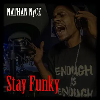 Stay Funky by Nathan Nyce