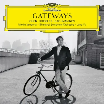 Gateways. Chen – Kreisler – Rachmaninov by Long Yu