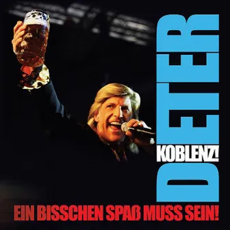 Ein bisschen spass muss sein by Dieter Koblenz