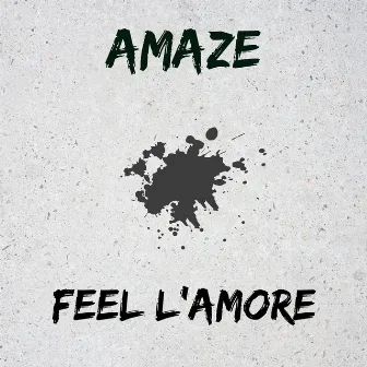 Feel L'Amore by Amaze