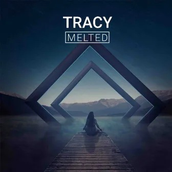 Melted by Tracy