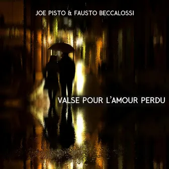 Valse pour l'amour perdu by Joe Pisto