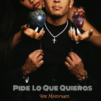 Pide Lo Que Quieras by Yoe Martinez