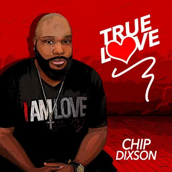 True Love by Chip Dixson