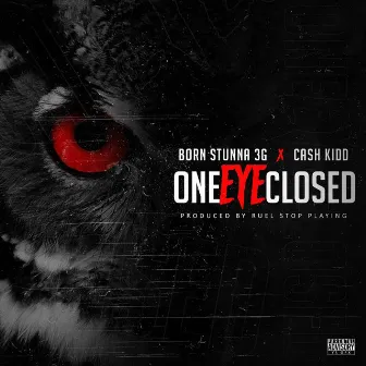 One Eye Closed by Born Stunna 3G