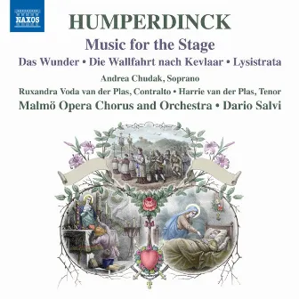 Humperdinck: Stage Works by Ruxandra van der Plas-Voda