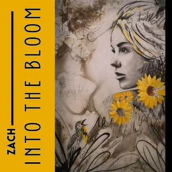 Into the Bloom by Zach