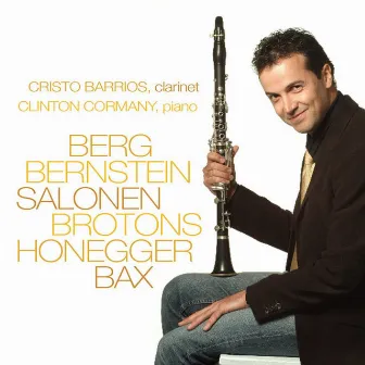 Barrios, Cristo: 20th Century Clarinet Sonatas by Cristo Barrios