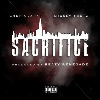 Sacrifice (feat. Mickey Factz) by Chop Clark