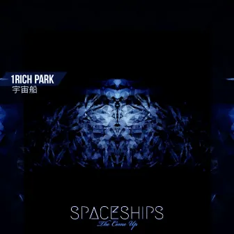 SpaceShips (The Come Up) by 1Rich Park