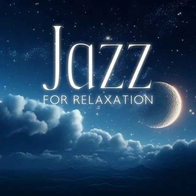 Jazz For Relaxation – Soothing Night Ambiance: Jazz Music To Sleep Well