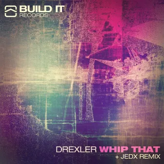 Whip That by Drexler