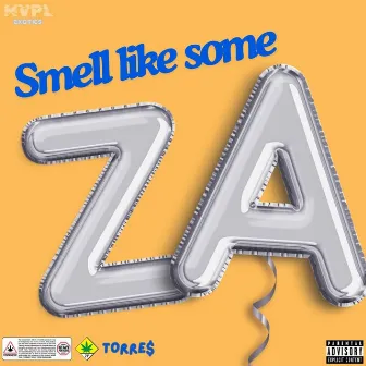 Smell like some Za by Torre$