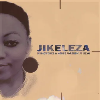 Jikeleza by MusiQWorks