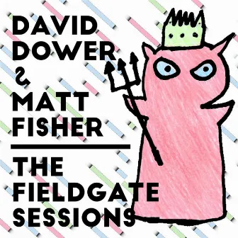 The Fieldgate Sessions by David Dower