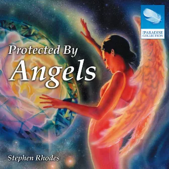 Protected by Angels by Stephen Rhodes