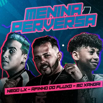 Menina Perversa by Nego Lx