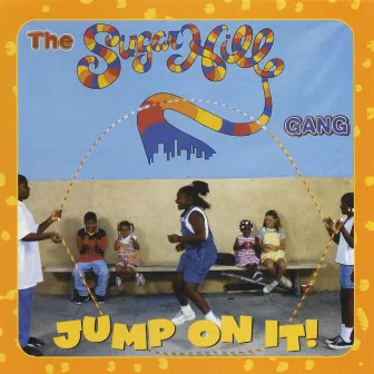 Jump On It! by The Sugarhill Gang