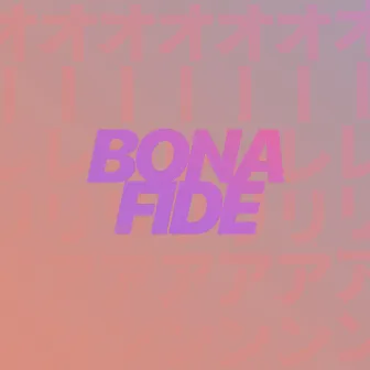 Bona Fide by AUR3LIAN