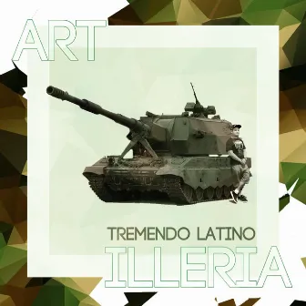 Artillería by Tremendo Latino