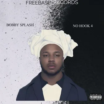 No Hook, Pt. 4 by Bobby Splash