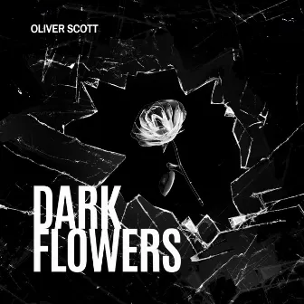 Dark Flowers by Oliver Scott