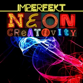 Neon Creativity by Imperfekt