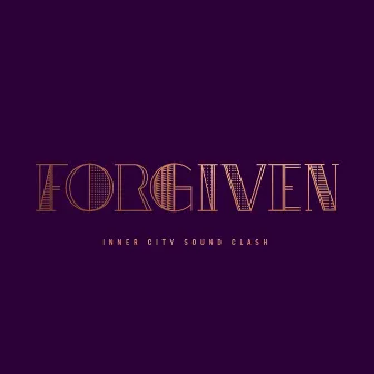 Forgiven by Inner City Sound Clash