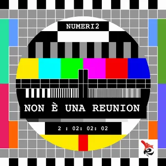 Non è una reunion by Numeri2