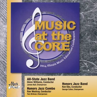 2014 Illinois Music Educators Association (ILMEA): All-State Jazz Band, Honors Jazz Combo & Honors Jazz Band by Illinois Honors Jazz Band