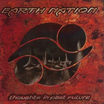 Thoughts in Past Future by Earth Nation