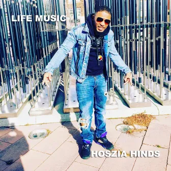 Life Music Album by Hoszia Hinds